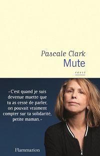 Mute : le livre de Pascale Clark